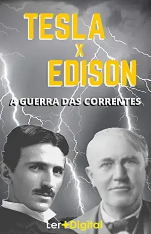 Tesla x Edison: A Guerra das Correntes – Ler+ Digital