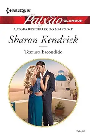 Tesouro Escondido (Harlequin Paixão Glamour Livro 2) – Sharon Kendrick
