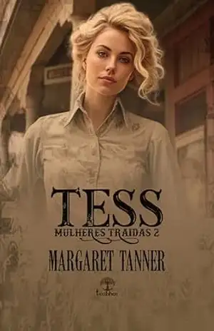 Tess (Mulheres Traídas Livro 2) – Margaret Tanner