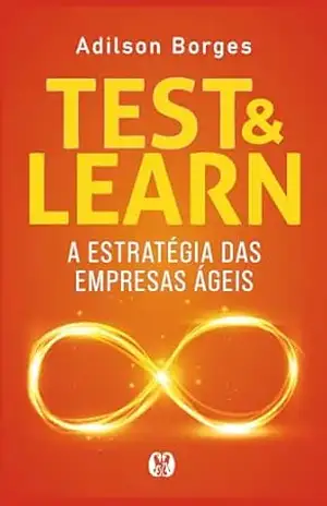 Test & Learn - Adilson Borges