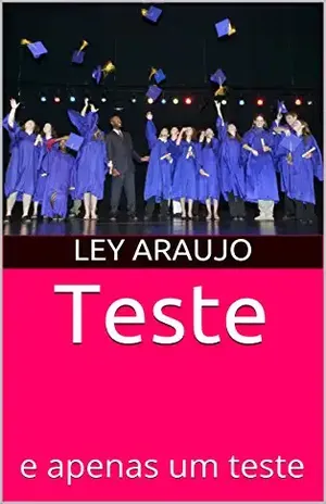 Teste: e apenas um teste - Ley Araujo