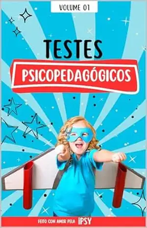TESTES PSICOPEDAGÓGICOS: VOLUME 01 (COMBO DE TESTES PSICOPEDAGÓGICOS Livro 1) – Priscilla  Vasconcelos