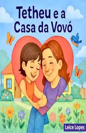 Tetheu e a casa da vovó – Leice Lopes