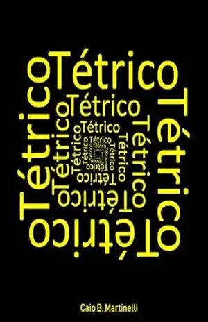 Tétrico - Caio B. Martinelli