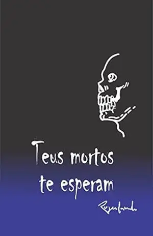 Teus mortos te esperam – Rogerlando Cavalcante