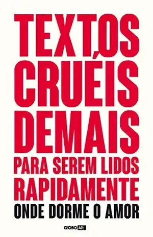 Textos cruéis demais para serem lidos rapidamente – Onde dorme o amor (TCD Livro 2) - Igor Pires