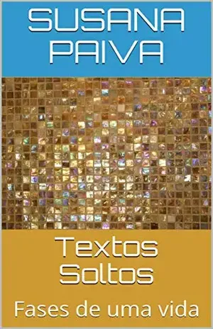 Textos Soltos: Fases de uma vida – Susana  Paiva