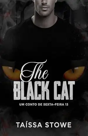 The Black Cat: Um Conto de Sexta–Feira 13 (Contos e Encantos) – Taíssa Stowe Alves