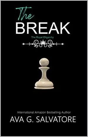 The Break (The Royal Oligarchy) – Ava G. Salvatore