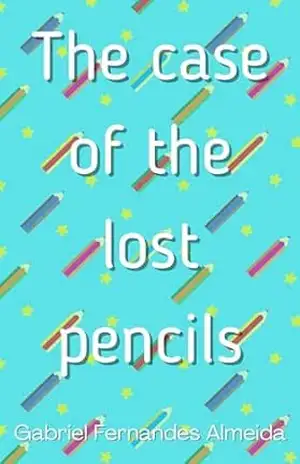 The Case Of The Lost Pencils – Gabriel Fernandes Almeida
