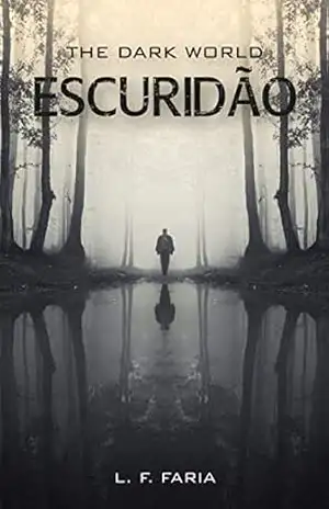 The Dark World: Escuridão – L. F. Faria
