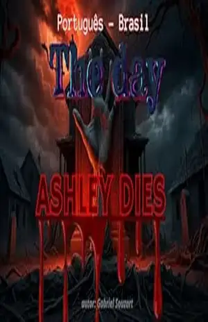 The day Ashley dies – Gabriel Souzart