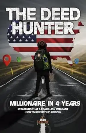 THE DEED HUNTER: Millionaire in 4 years – Marcos  Jacober