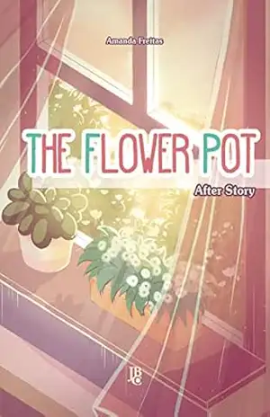 The Flower Pot – After Story – Amanda Freitas
