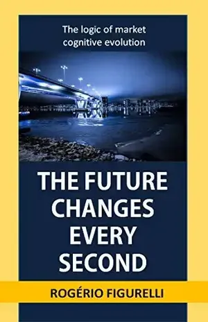 The future changes every second: The logic of market cognitive evolution – Rogério Figurelli