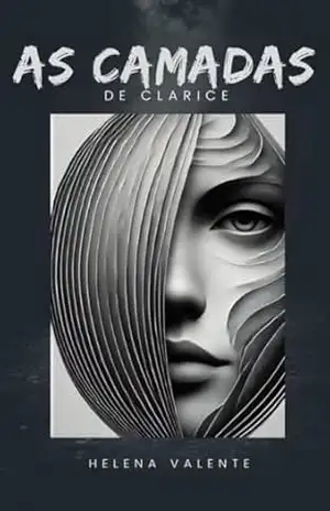 “The Layers of Clarice: Did You Know?”: “A Journey of Resilience and Redemption.” – Helena. Valente.