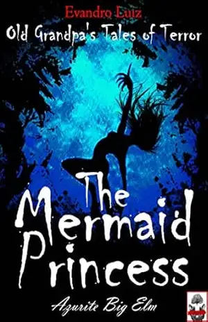 The Mermaid Princess, final part – Evandro Luiz