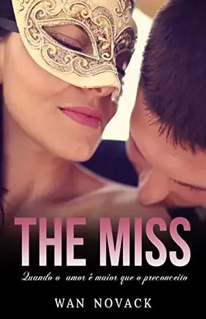 The Miss: Quando o amor é maior que o preconceito - Wan  Novack