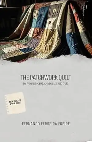 The Patchwork Quilt: My favorite poems, chronicles, and tales – Fernando  Freire