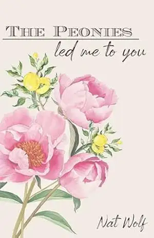 The Peonies led me to you – Nat Wolf