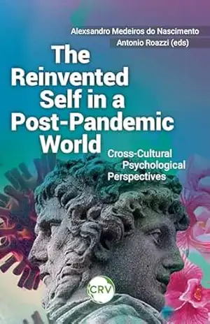 The reinvented self in a post–pandemic world: Cross–Cultural Psychological Perspectives – Alexsandro Medeiros do Nascimento