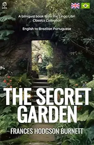 The Secret Garden (Translated): English – Brazilian Portuguese Bilingual Edition – Frances Hodgson Burnett