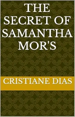 The Secret of Samantha Mor’s – Cristiane  Dias