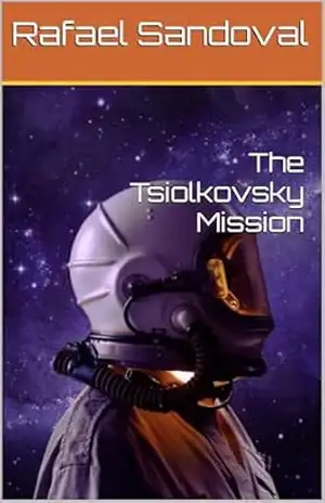 The Tsiolkovsky Mission – Rafael  Sandoval