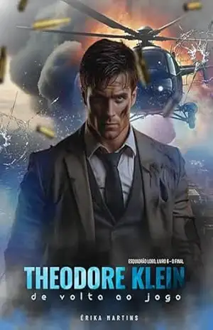 THEODORE KLEIN – De volta ao Jogo, Esquadrão Lobo – Livro 6 – ERIKA MARTINS