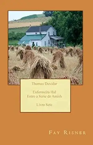 Thomas Duvidar: Enfermeira Hal entre a series de Amish - Fay Risner