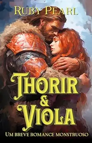 Thorir e Viola: Um breve romance monstruoso (Destinada ao Monstro) – Ruby Pearl
