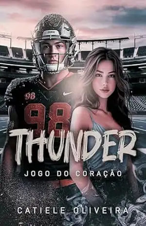 THUNDER: JOGO DO CORAÇÃO – Catiele Oliveira