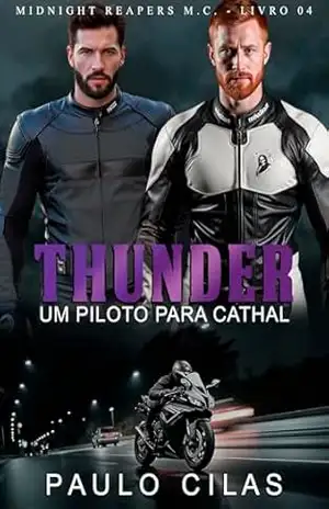 Thunder: Um Piloto para Cathal (Midnight Reapers M.C. Livro 4) – Paulo Cilas