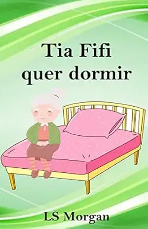 Tia Fifi quer dormir – LS Morgan