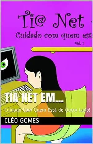 Tia Net Em…: Cuidado Com Quem Está do Outro Lado! – Cléo  Gomes