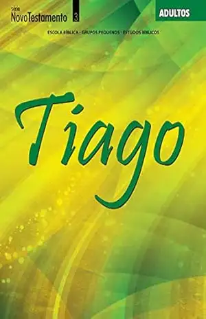 Tiago | Professor: A fé em ação (Novo Testamento) – Editora Cristã Evangélica