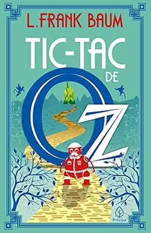 Tic–Tac de Oz (Terra de Oz Livro 8) – L. Frank Baum