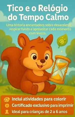 Tico e o Relógio do Tempo Calmo: Uma história mágica sobre calma, espera e equilíbrio. – Lívia Pinheiro