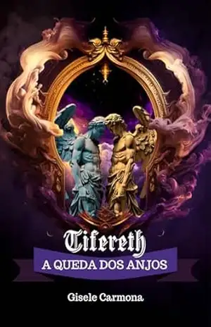Tifereth: A Queda dos Anjos – Gisele Carmona
