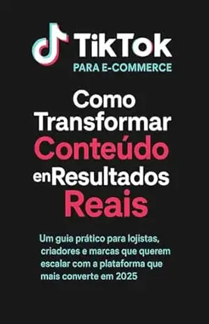 TikTok para E–Commerce: Como Transformar Conteúdo em Resultados Reais – Diego Santana