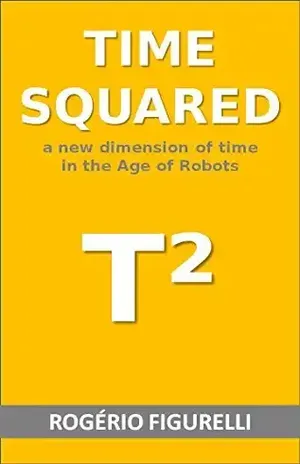 Time squared: A new dimension of time in the Age of Robots – Rogério Figurelli