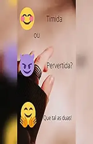 Tímida ou pervertida?Que tal as duas! - Carmen Scheibler de Oliveira