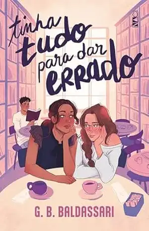 Tinha tudo para dar errado – G. B. Baldassari