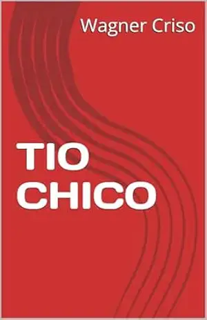 TIO CHICO – Wagner Criso