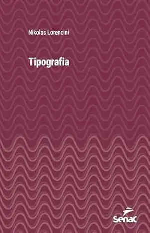 Tipografia (Série Universitária) – Nikolas Lorencini