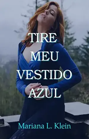 Tire Meu Vestido Azul - Mariana L. Klein