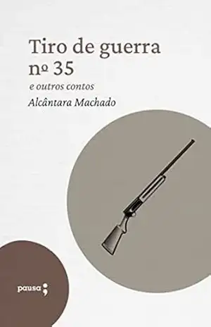 Tiro de guerra n. 35 e outros outros contos – Alcântara Machado