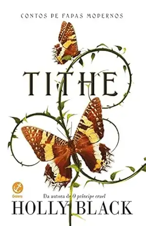 Tithe (Contos de fadas modernos Livro 1) – Holly Black