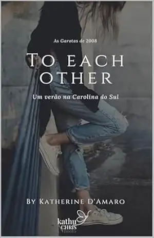 TO EACH OTHER: UM VERÃO NA CAROLINA DO SUL – Katherine D’Amaro