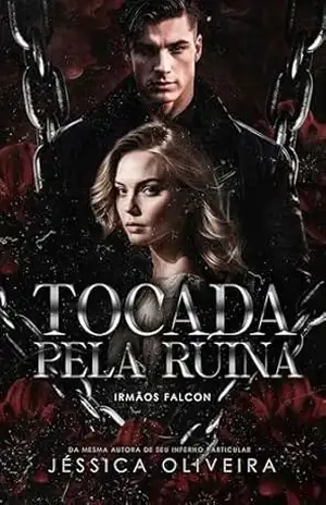 TOCADA PELA RUÍNA: IRMÃOS FALCON – Jéssica Oliveira